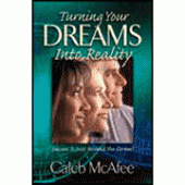 Turning Your Dreams Into Reality By Caleb McAfee 